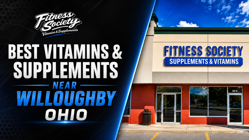 Best Vitamins and Supplements Near Willoughby Ohio